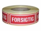 Etiket m/tekst Forsigtig 24x66mm 500stk/rul