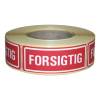 Etiket m/tekst Forsigtig 24x66mm 500stk/rul